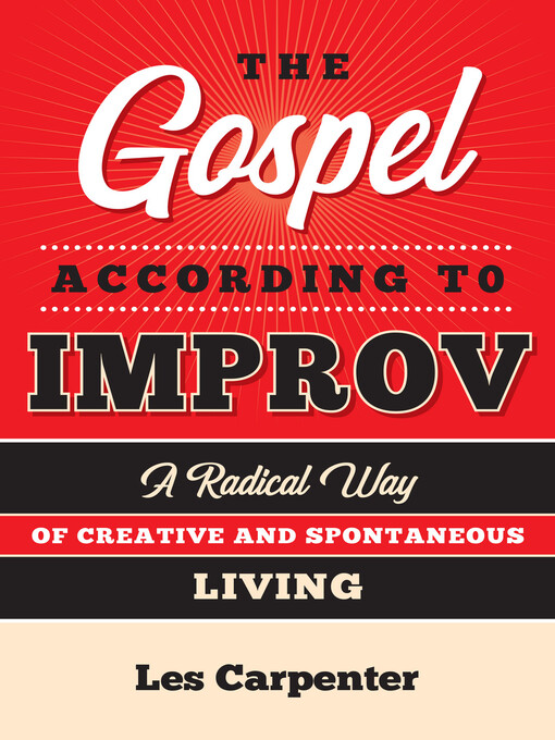 Title details for The Gospel According to Improv by Les Carpenter - Available